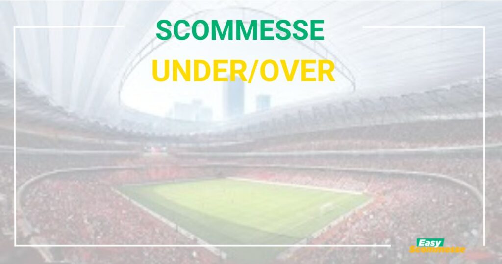Scommesse UNDER OVER