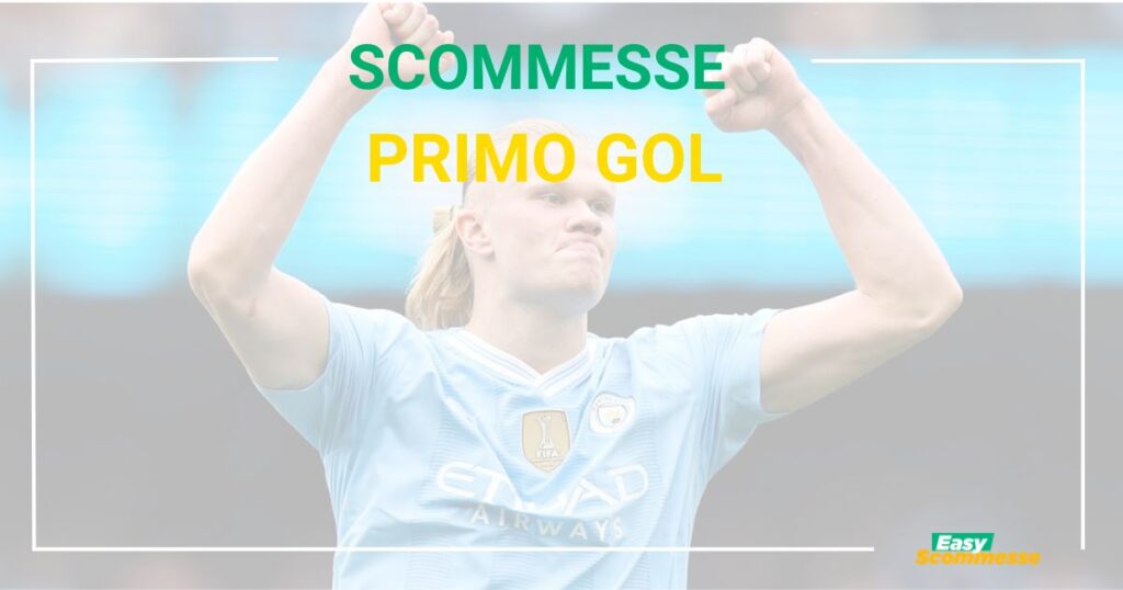 scommesse primo gol
