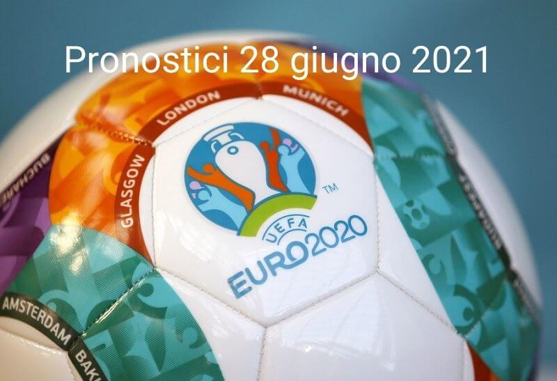 pronostici calcio 28 giugno 2021