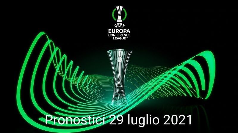pronostici 29 luglio 2021 qualificazioni conference league
