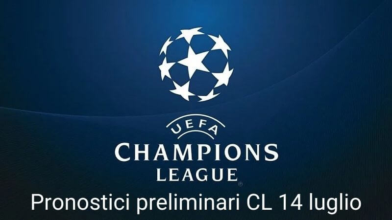 pronostici calcio 14 luglio 2021 preliminari champions league