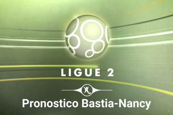pronostico bastia nancy ligue 2 11 agosto 2021
